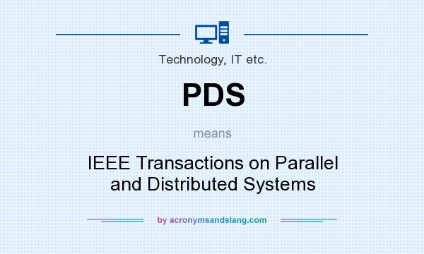 What does PDS mean? It stands for IEEE Transactions on Parallel and Distributed Systems