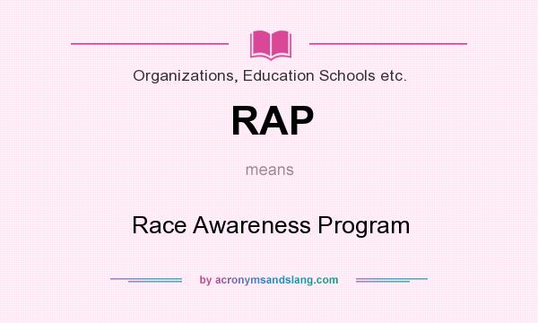What does RAP mean? It stands for Race Awareness Program
