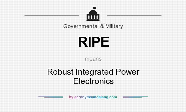 What does RIPE mean? It stands for Robust Integrated Power Electronics