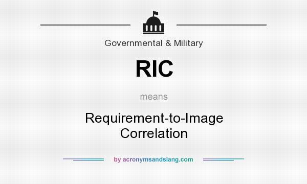 What does RIC mean? It stands for Requirement-to-Image Correlation