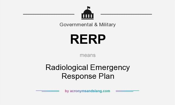 What does RERP mean? It stands for Radiological Emergency Response Plan