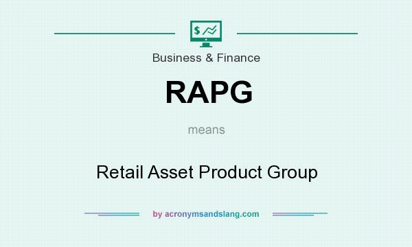 What does RAPG mean? It stands for Retail Asset Product Group