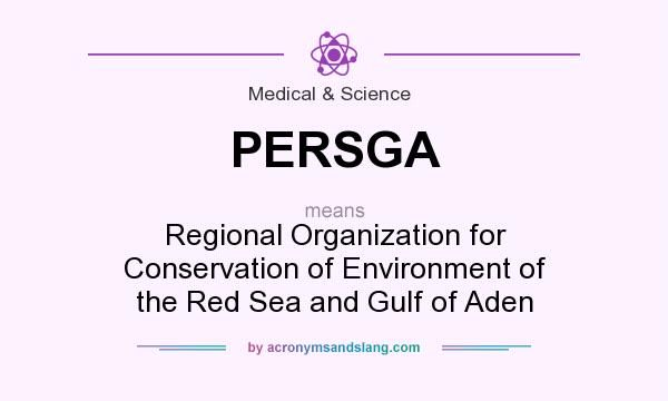 What does PERSGA mean? It stands for Regional Organization for Conservation of Environment of the Red Sea and Gulf of Aden