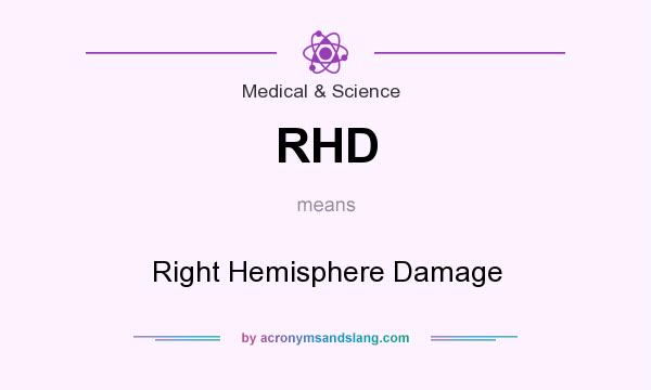 What does RHD mean? It stands for Right Hemisphere Damage