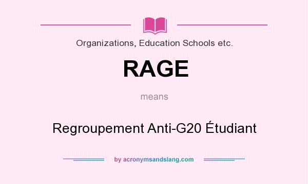What does RAGE mean? It stands for Regroupement Anti-G20 Étudiant
