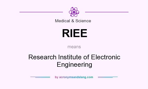 What does RIEE mean? It stands for Research Institute of Electronic Engineering