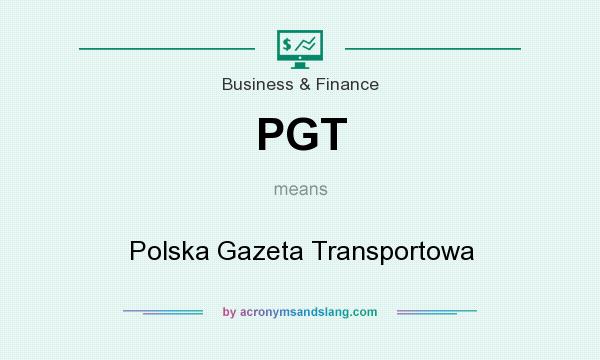 What does PGT mean? It stands for Polska Gazeta Transportowa