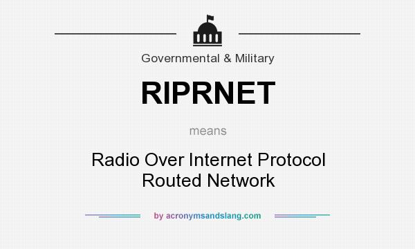 What does RIPRNET mean? It stands for Radio Over Internet Protocol Routed Network