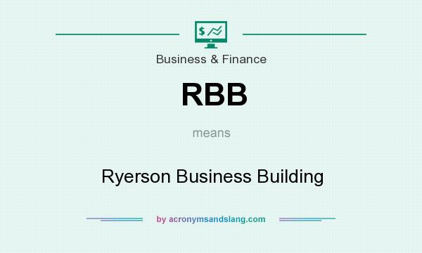 What does RBB mean? It stands for Ryerson Business Building