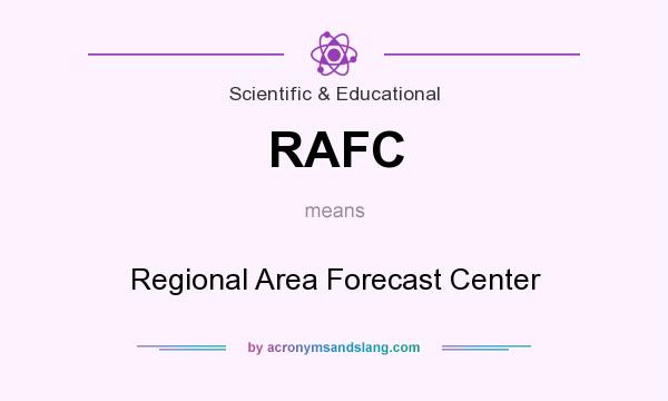 What does RAFC mean? It stands for Regional Area Forecast Center