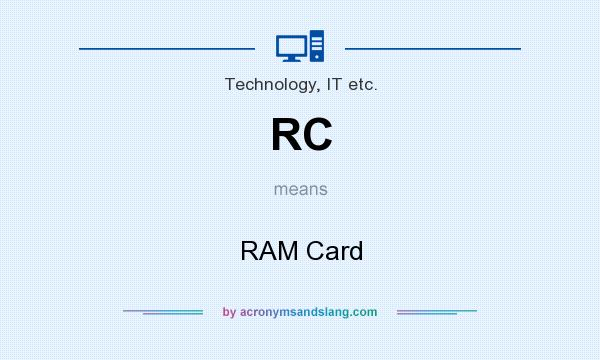 What does RC mean? It stands for RAM Card