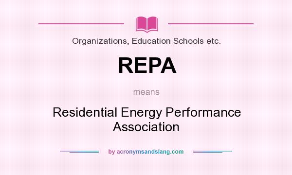 What does REPA mean? It stands for Residential Energy Performance Association