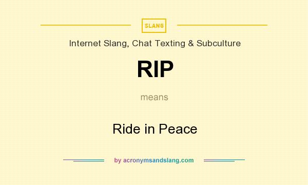 What does RIP mean? It stands for Ride in Peace