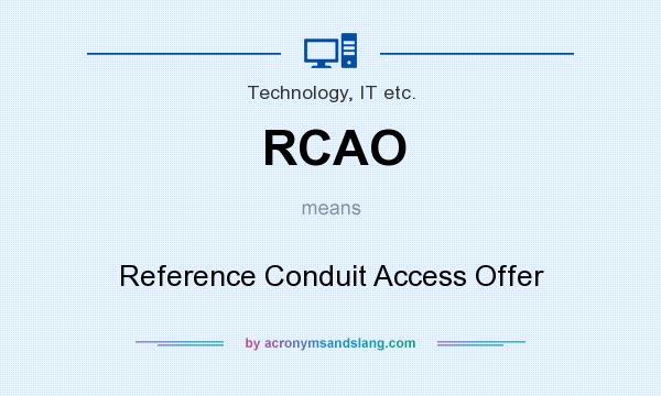What does RCAO mean? It stands for Reference Conduit Access Offer