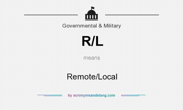 What does R/L mean? It stands for Remote/Local