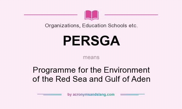 What does PERSGA mean? It stands for Programme for the Environment of the Red Sea and Gulf of Aden