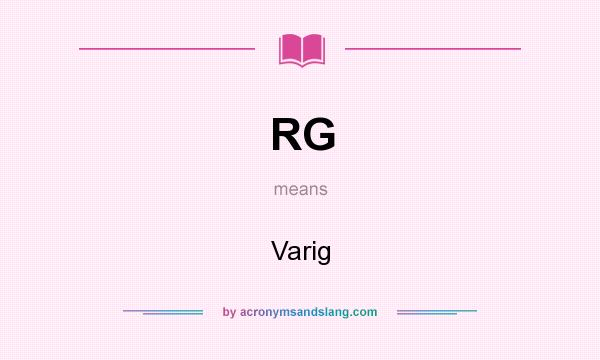 What does RG mean? It stands for Varig