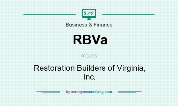 What does RBVa mean? It stands for Restoration Builders of Virginia, Inc.