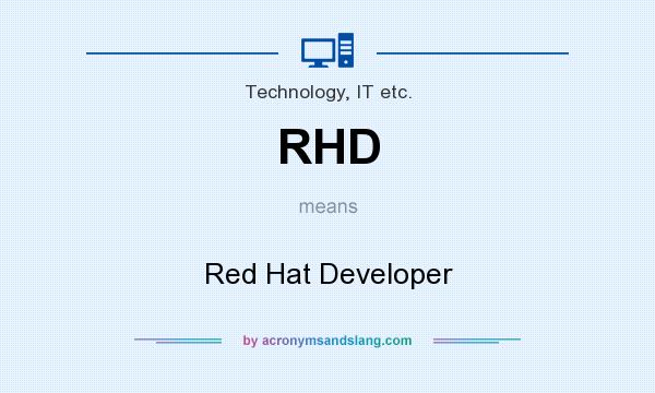 What does RHD mean? It stands for Red Hat Developer