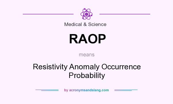 What does RAOP mean? It stands for Resistivity Anomaly Occurrence Probability