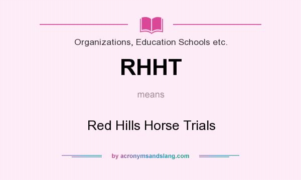 What does RHHT mean? It stands for Red Hills Horse Trials