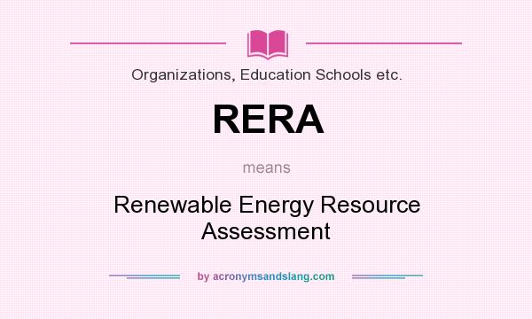 What does RERA mean? It stands for Renewable Energy Resource Assessment