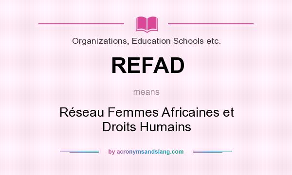 What does REFAD mean? It stands for Réseau Femmes Africaines et Droits Humains