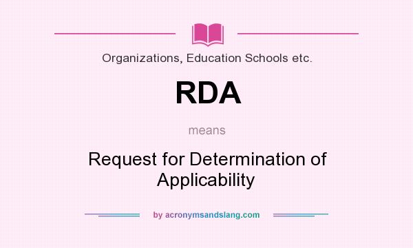 What does RDA mean? It stands for Request for Determination of Applicability