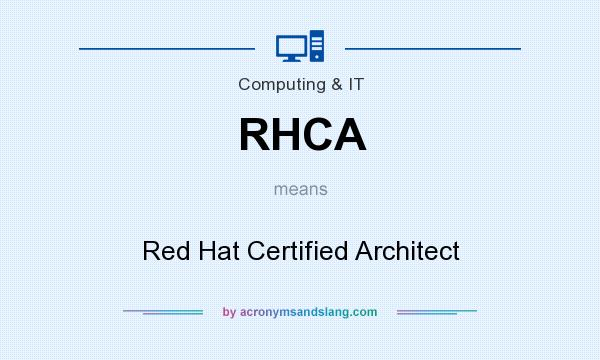 What does RHCA mean? It stands for Red Hat Certified Architect