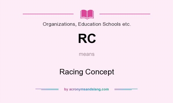 What does RC mean? It stands for Racing Concept