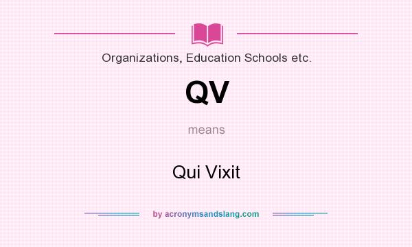 What does QV mean? It stands for Qui Vixit