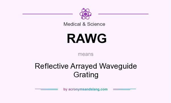 What does RAWG mean? It stands for Reflective Arrayed Waveguide Grating