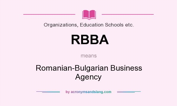 What does RBBA mean? It stands for Romanian-Bulgarian Business Agency
