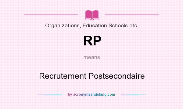 What does RP mean? It stands for Recrutement Postsecondaire
