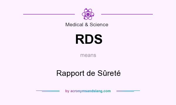 What does RDS mean? It stands for Rapport de Sûreté