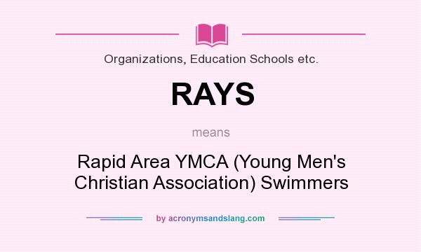 What does RAYS mean? It stands for Rapid Area YMCA (Young Men`s Christian Association) Swimmers