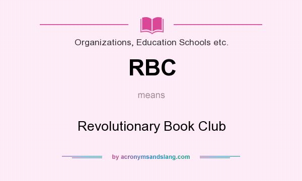 What does RBC mean? It stands for Revolutionary Book Club