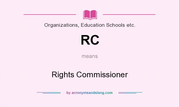 What does RC mean? It stands for Rights Commissioner