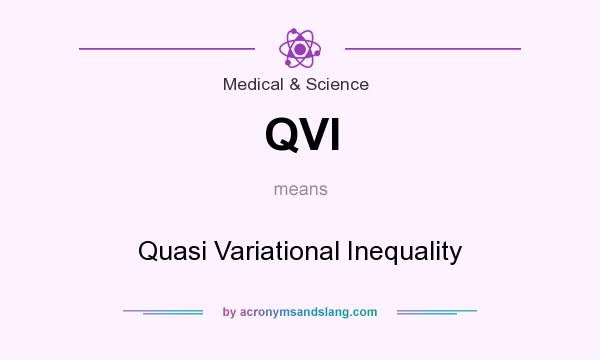 What does QVI mean? It stands for Quasi Variational Inequality