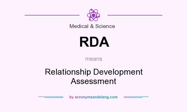 What does RDA mean? It stands for Relationship Development Assessment
