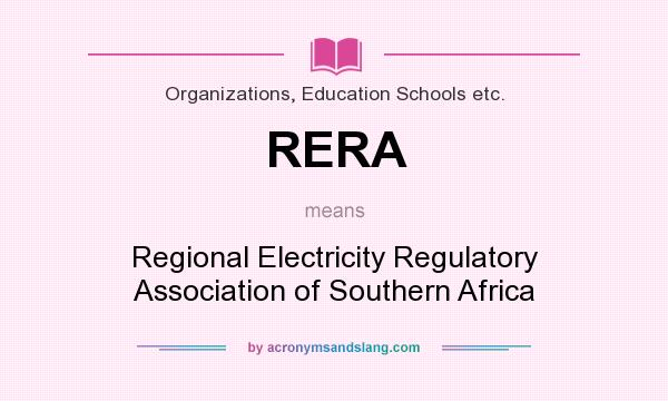 What does RERA mean? It stands for Regional Electricity Regulatory Association of Southern Africa