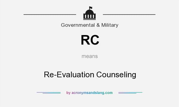 What does RC mean? It stands for Re-Evaluation Counseling