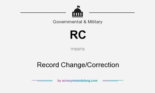 What does RC mean? It stands for Record Change/Correction