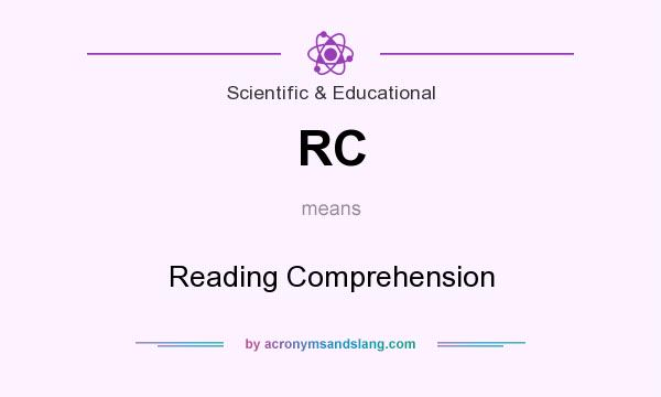 What does RC mean? It stands for Reading Comprehension