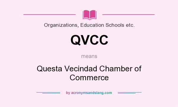 What does QVCC mean? It stands for Questa Vecindad Chamber of Commerce