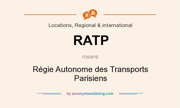 What does RATP mean? It stands for Régie Autonome des Transports Parisiens