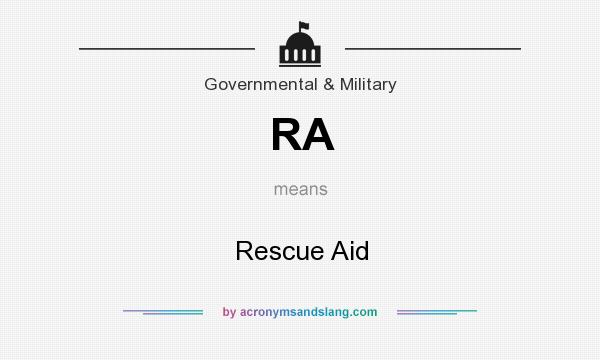 What does RA mean? It stands for Rescue Aid