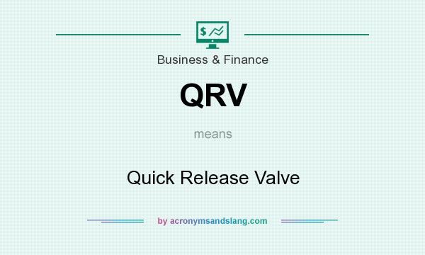 What does QRV mean? It stands for Quick Release Valve