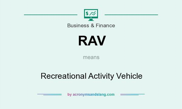 What does RAV mean? It stands for Recreational Activity Vehicle