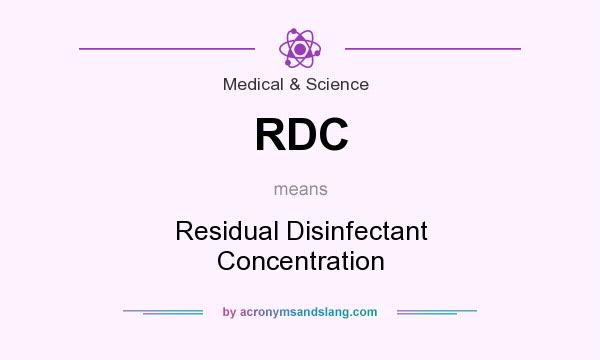 What does RDC mean? It stands for Residual Disinfectant Concentration